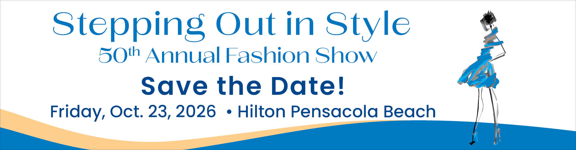 Drawn image of a women model in blue dress with Graphic text reading Stepping out in style 50th annual Fashion show Oct. 23, 2026.